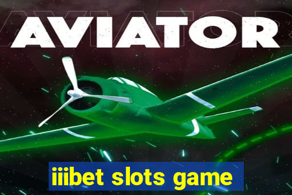 iiibet slots game